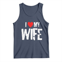Funny Husband Gift Tank Top I Love My Wife