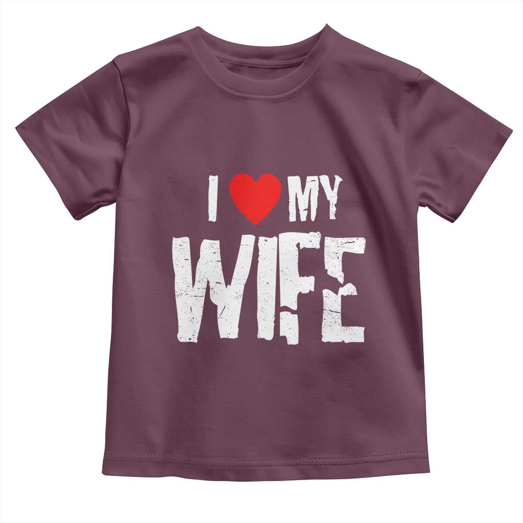 Funny Husband Gift Toddler T Shirt I Love My Wife
