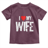 Funny Husband Gift Toddler T Shirt I Love My Wife
