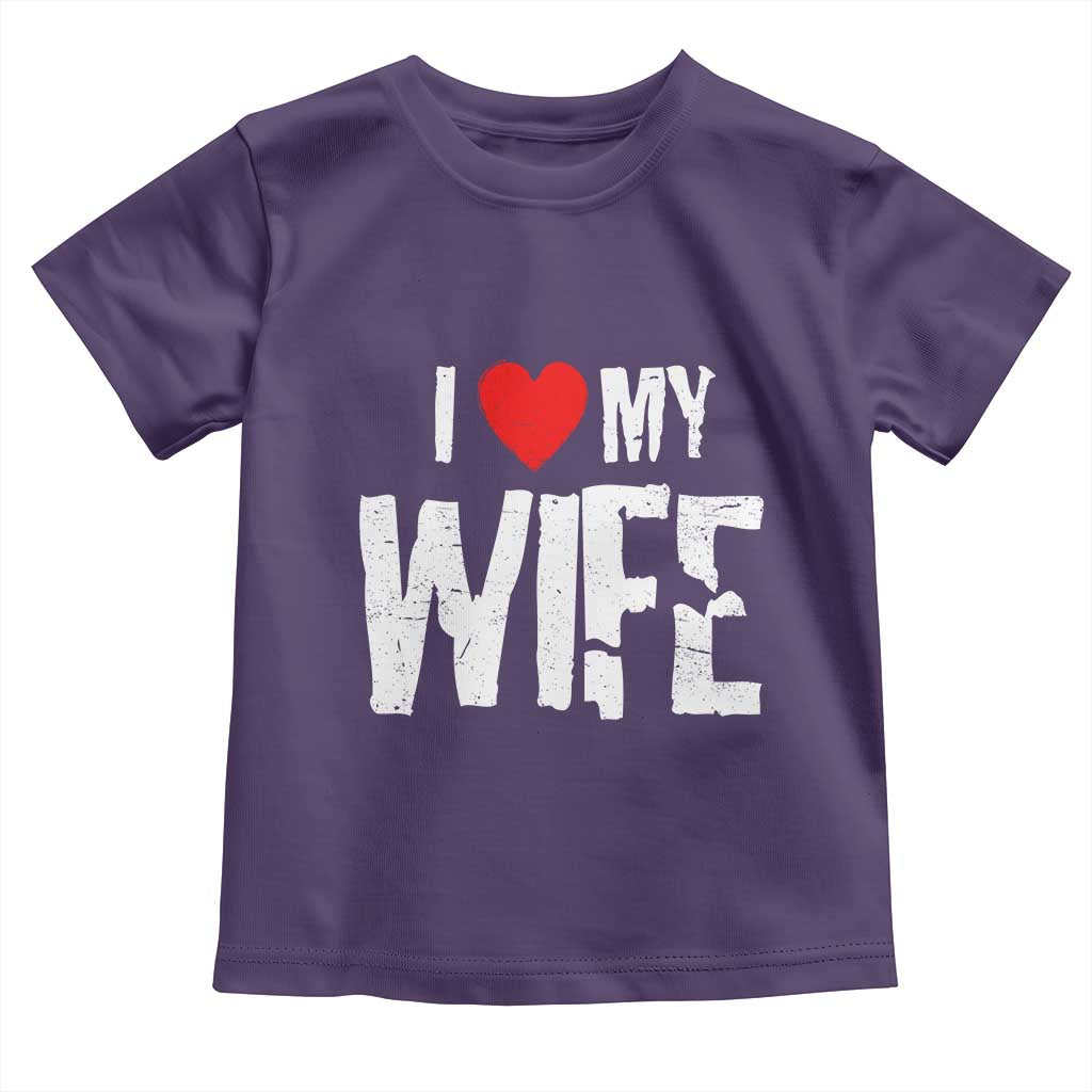 Funny Husband Gift Toddler T Shirt I Love My Wife