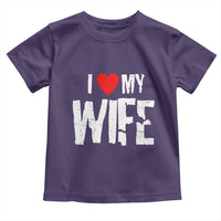 Funny Husband Gift Toddler T Shirt I Love My Wife
