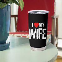 Funny Husband Gift Tumbler Cup I Love My Wife