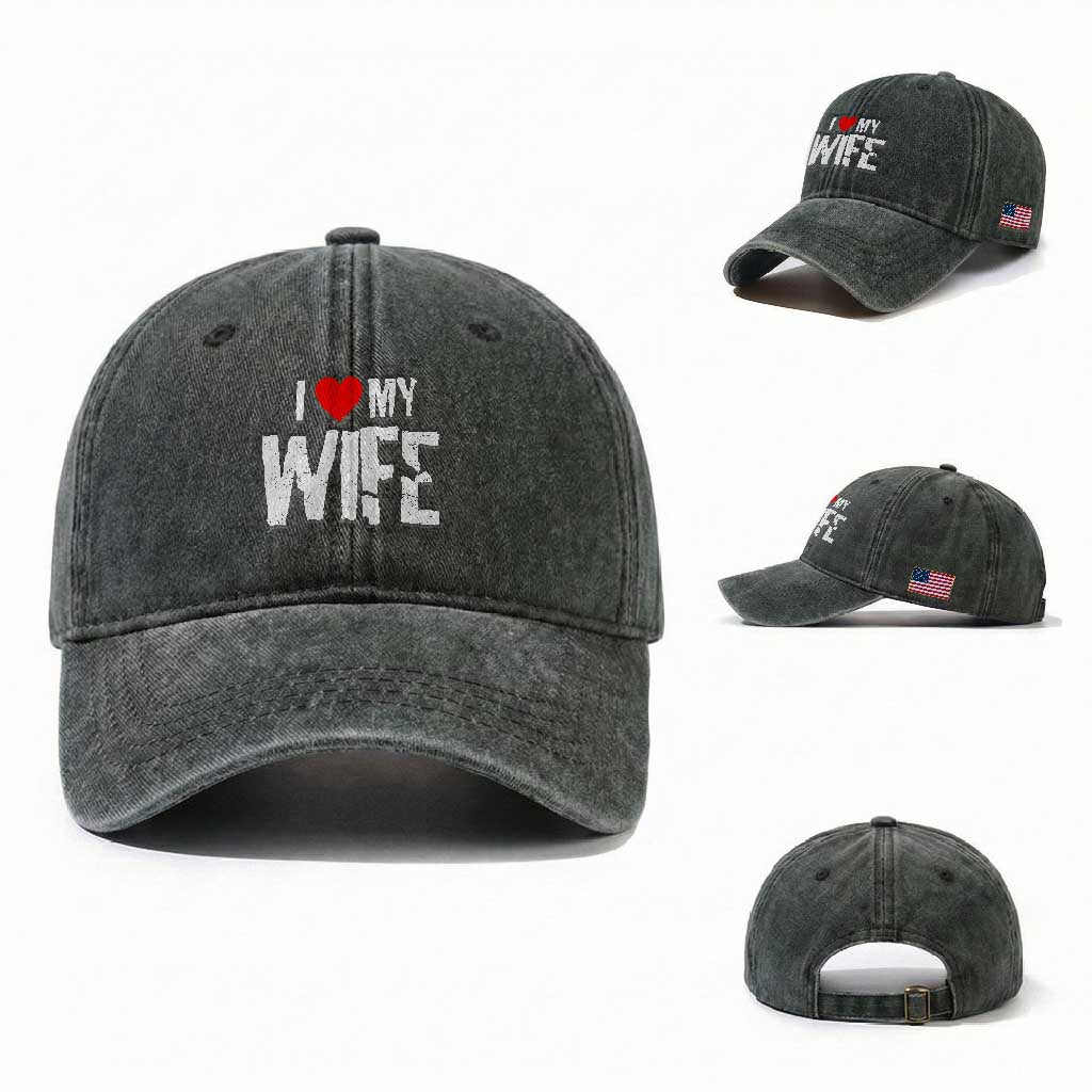 Funny Husband Gift Washed Cotton Baseball Cap I Love My Wife