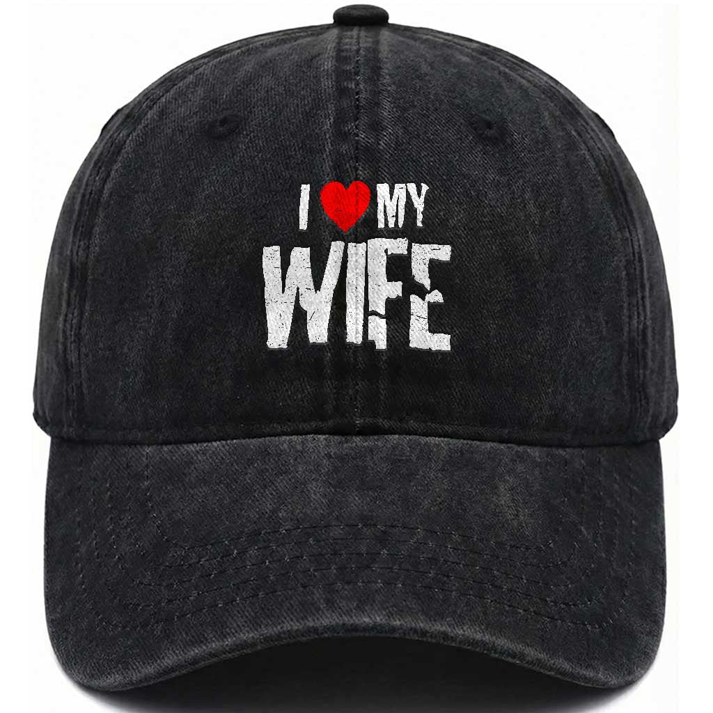 Funny Husband Gift Washed Cotton Baseball Cap I Love My Wife