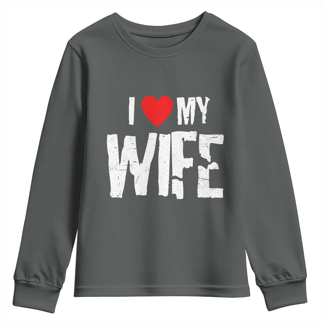 Funny Husband Gift Youth Sweatshirt I Love My Wife