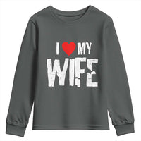 Funny Husband Gift Youth Sweatshirt I Love My Wife