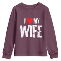 Funny Husband Gift Youth Sweatshirt I Love My Wife