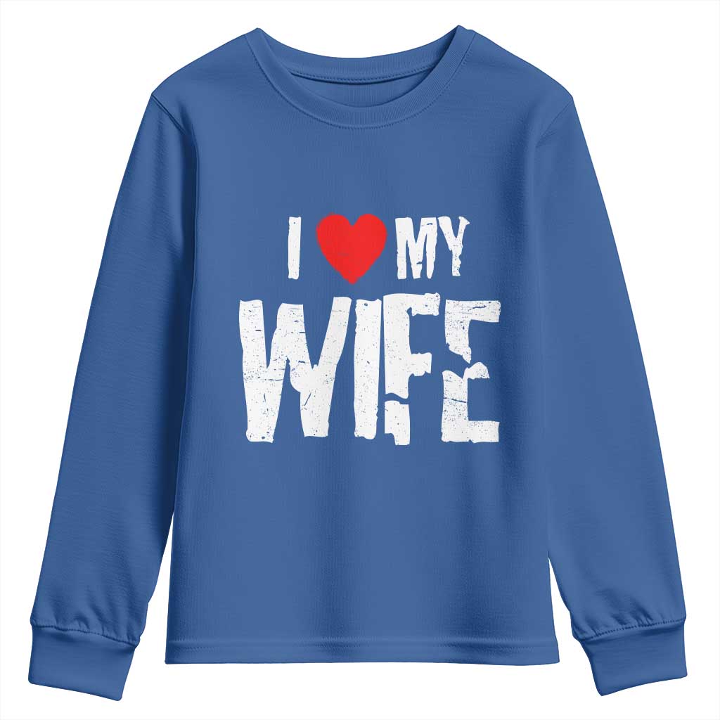 Funny Husband Gift Youth Sweatshirt I Love My Wife