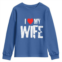 Funny Husband Gift Youth Sweatshirt I Love My Wife