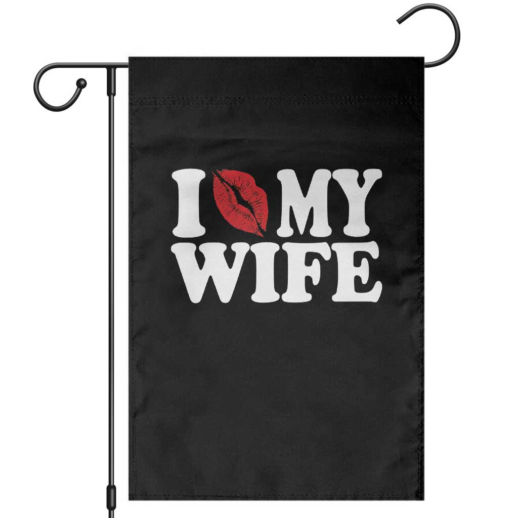 Funny Marriage Gift Garden Flag I Love My Wife