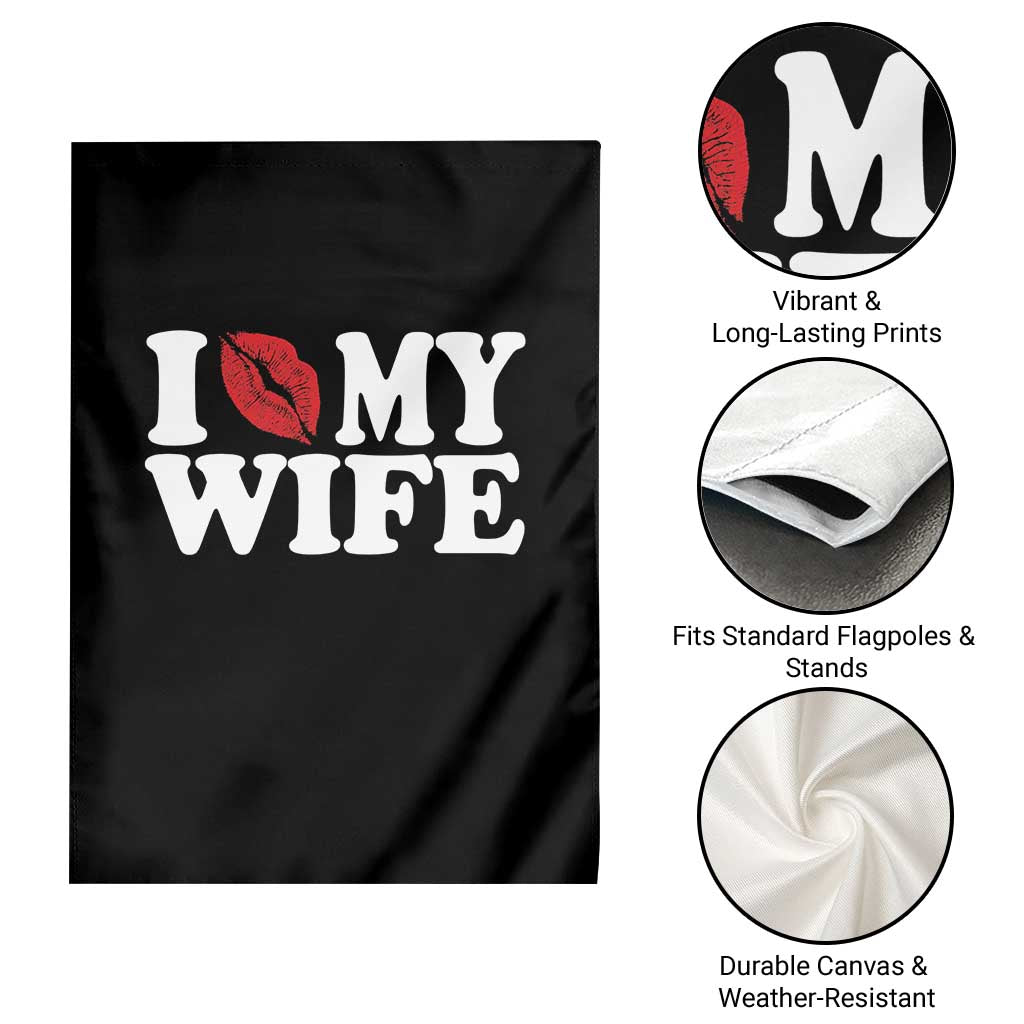 Funny Marriage Gift Garden Flag I Love My Wife