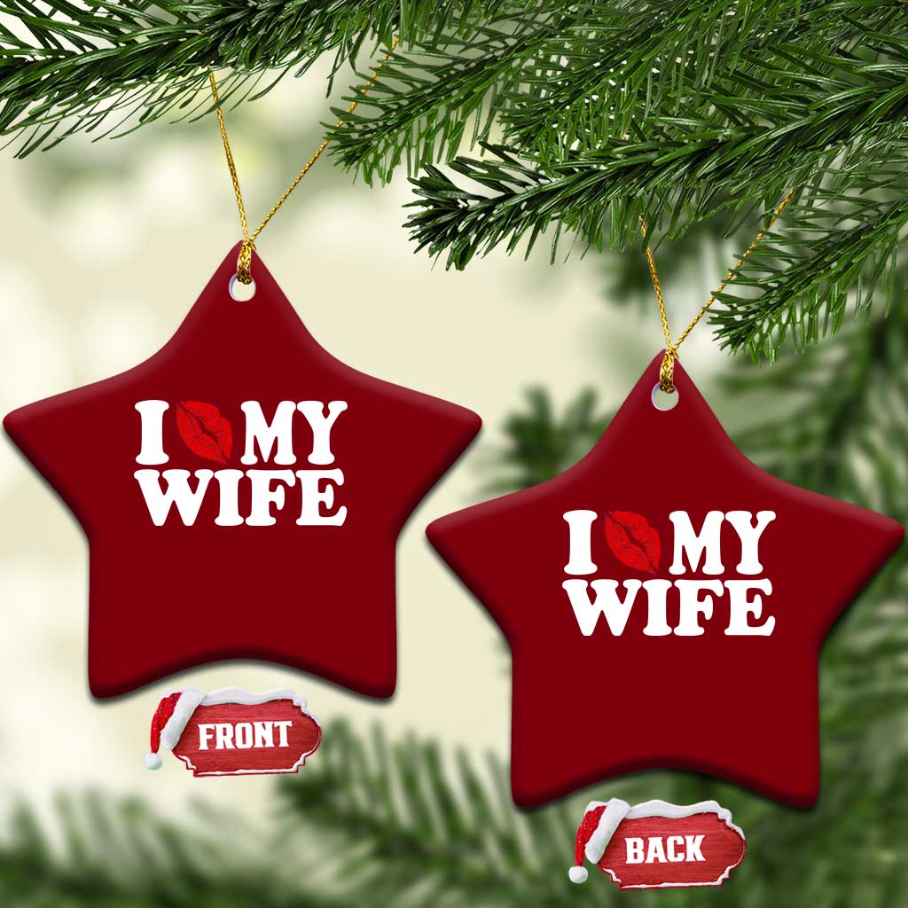Funny Marriage Gift Ceramic Ornament I Love My Wife