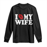 Funny Marriage Gift Long Sleeve Shirt I Love My Wife