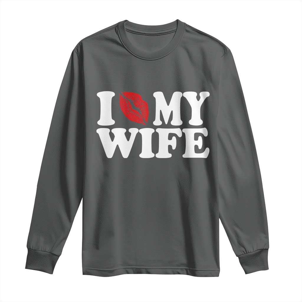 Funny Marriage Gift Long Sleeve Shirt I Love My Wife
