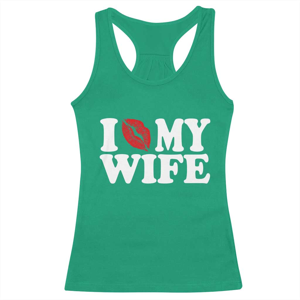 Funny Marriage Gift Racerback Tank Top I Love My Wife