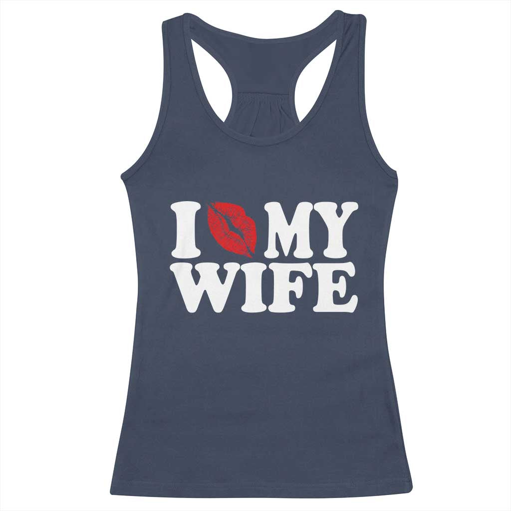 Funny Marriage Gift Racerback Tank Top I Love My Wife