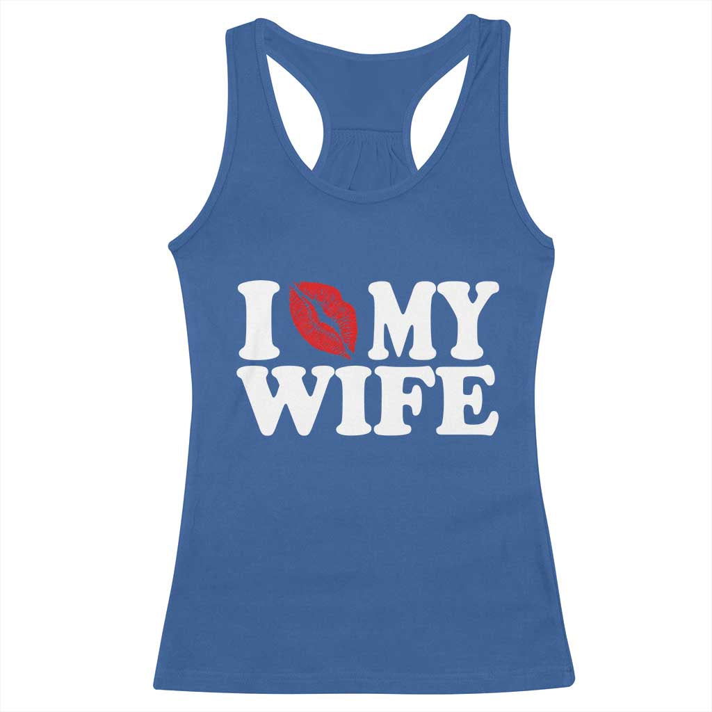 Funny Marriage Gift Racerback Tank Top I Love My Wife