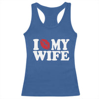 Funny Marriage Gift Racerback Tank Top I Love My Wife