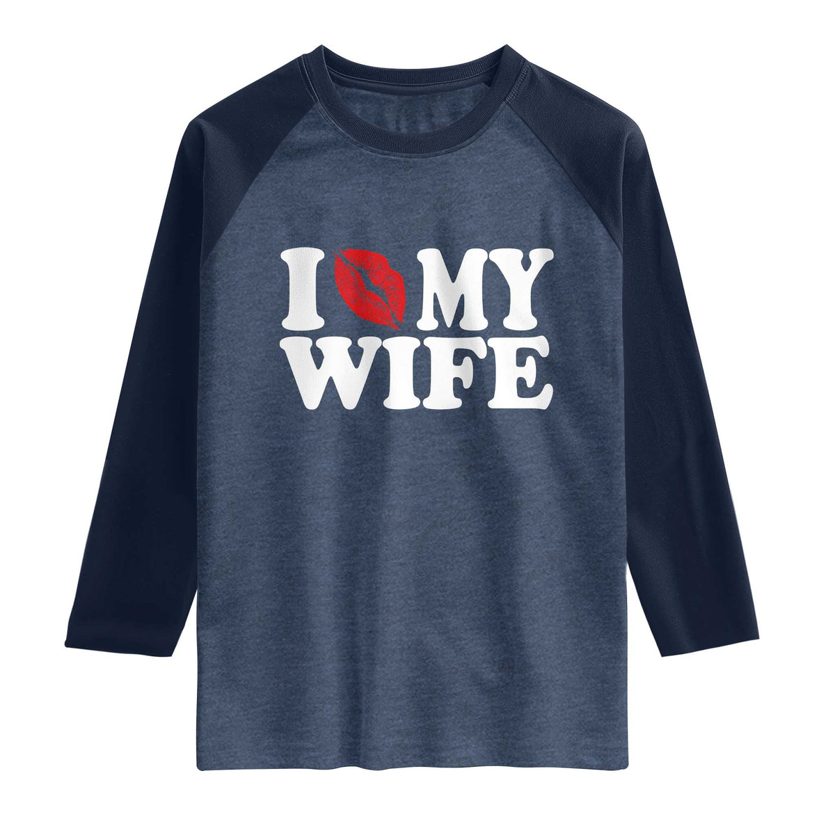 Funny Marriage Gift Raglan Shirt I Love My Wife