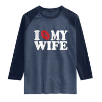 Funny Marriage Gift Raglan Shirt I Love My Wife