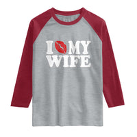 Funny Marriage Gift Raglan Shirt I Love My Wife