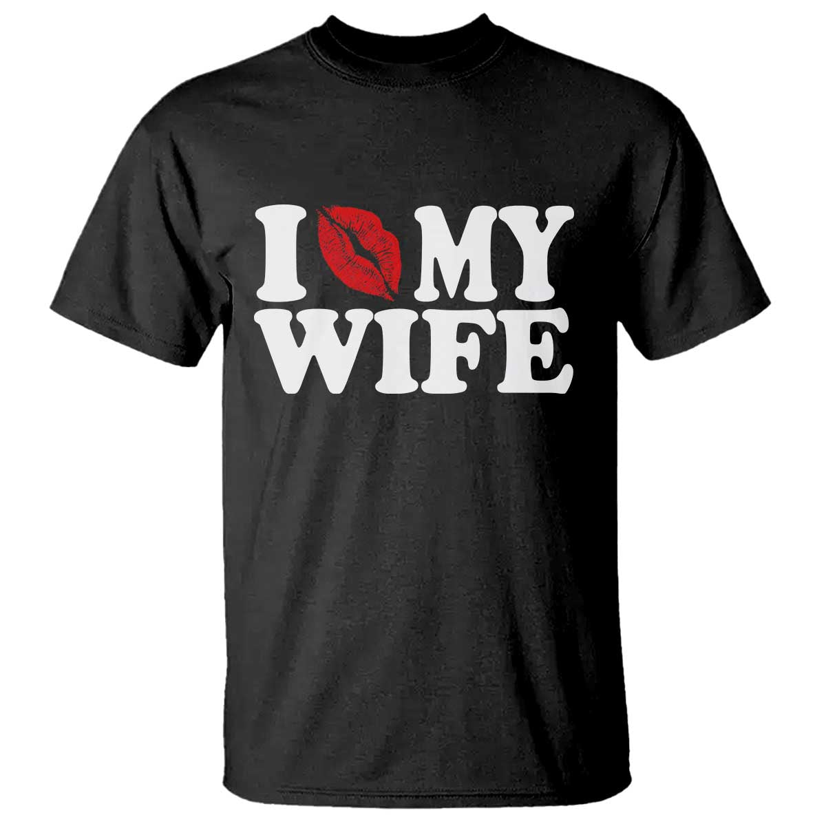 Funny Marriage Gift T Shirt I Love My Wife
