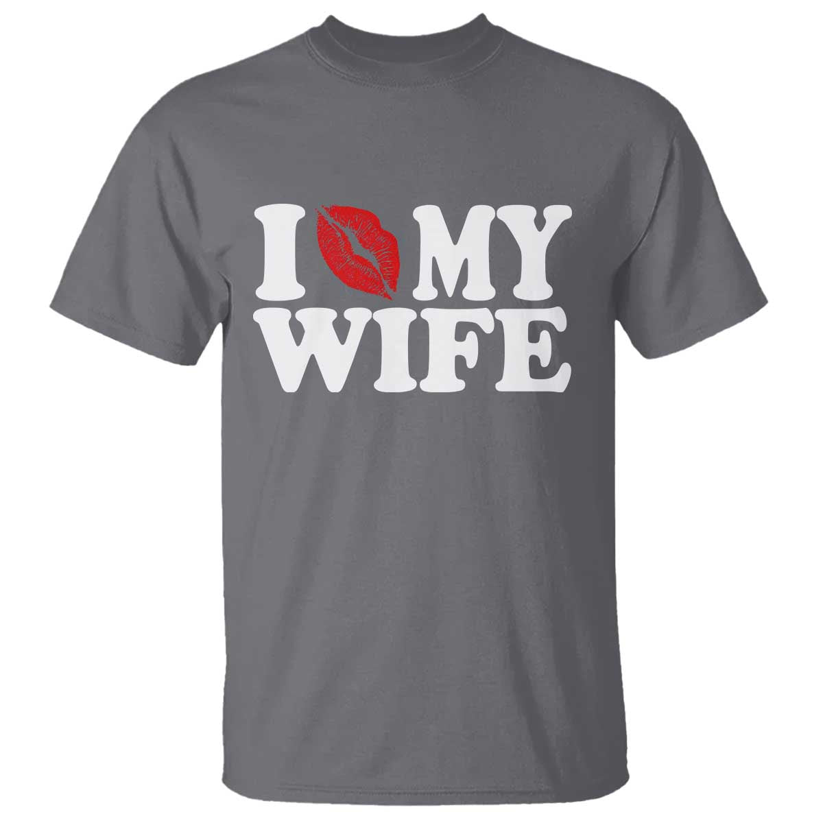 Funny Marriage Gift T Shirt I Love My Wife