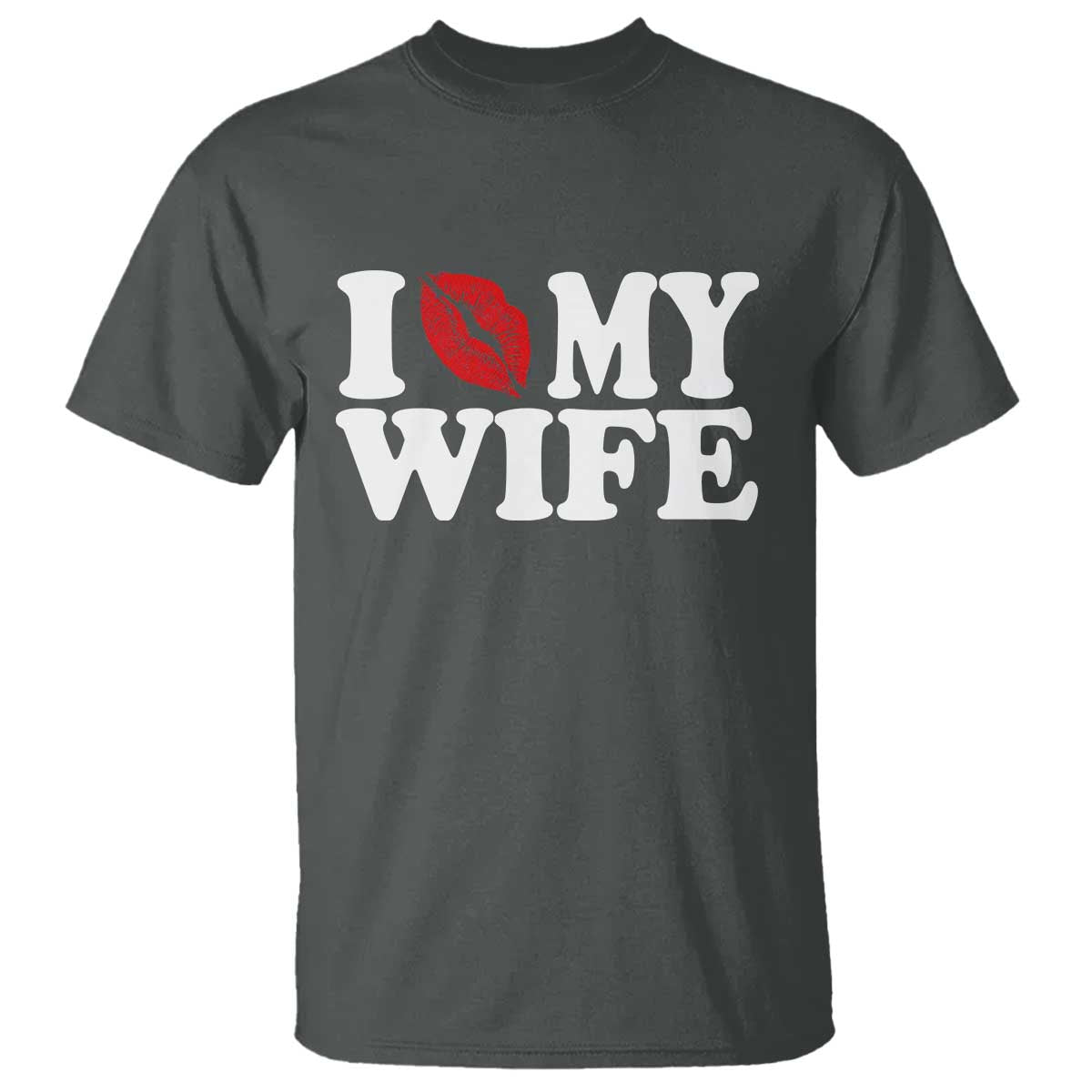 Funny Marriage Gift T Shirt I Love My Wife
