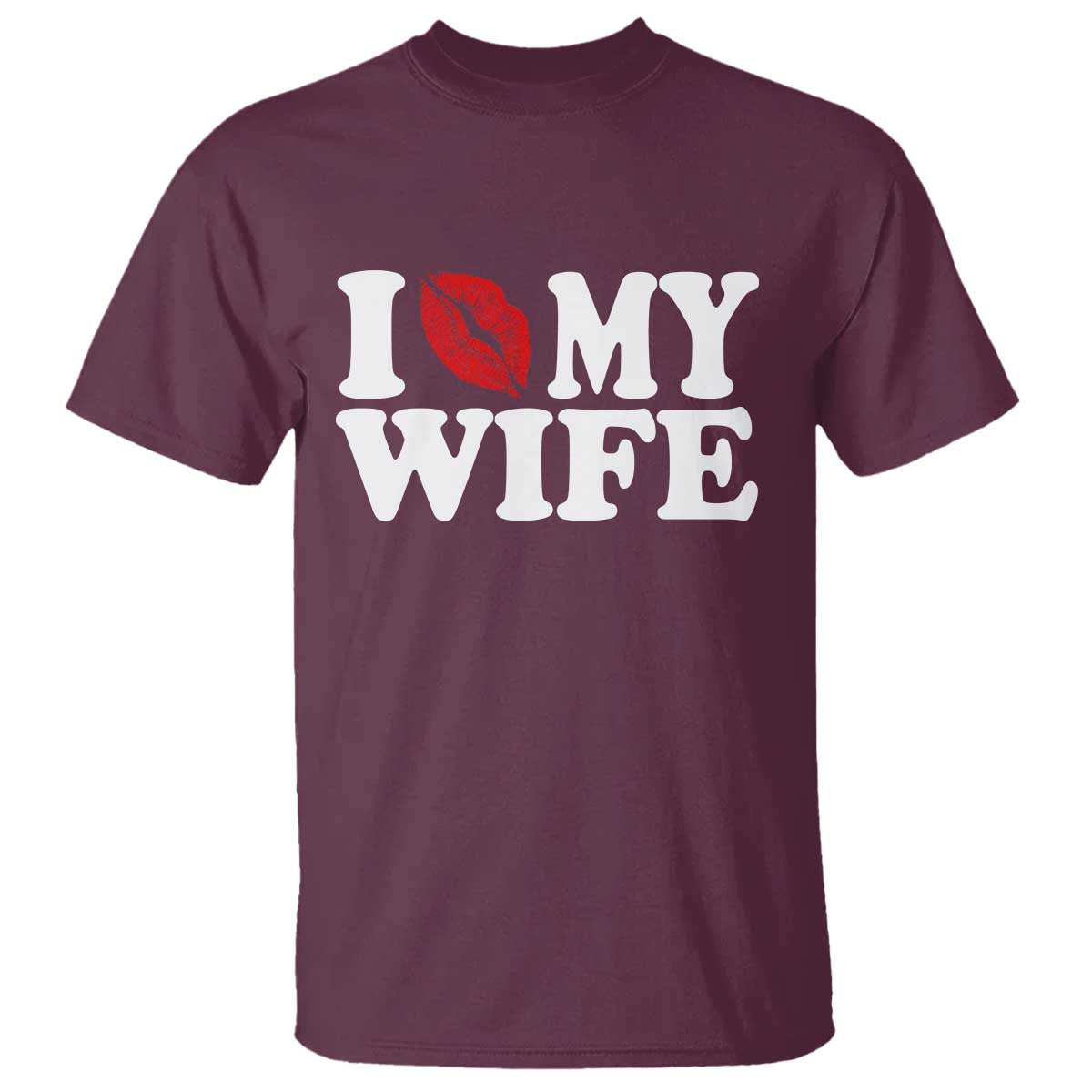 Funny Marriage Gift T Shirt I Love My Wife