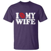 Funny Marriage Gift T Shirt I Love My Wife