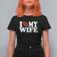 Funny Marriage Gift T Shirt For Women I Love My Wife