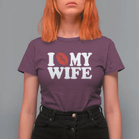 Funny Marriage Gift T Shirt For Women I Love My Wife