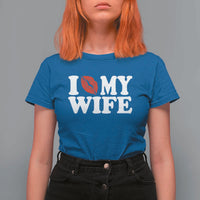 Funny Marriage Gift T Shirt For Women I Love My Wife