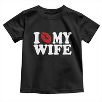 Funny Marriage Gift Toddler T Shirt I Love My Wife