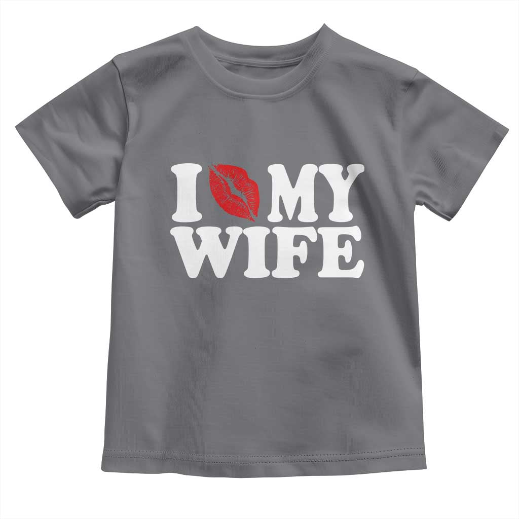 Funny Marriage Gift Toddler T Shirt I Love My Wife