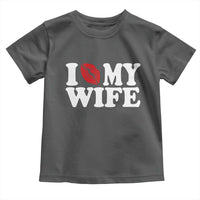 Funny Marriage Gift Toddler T Shirt I Love My Wife