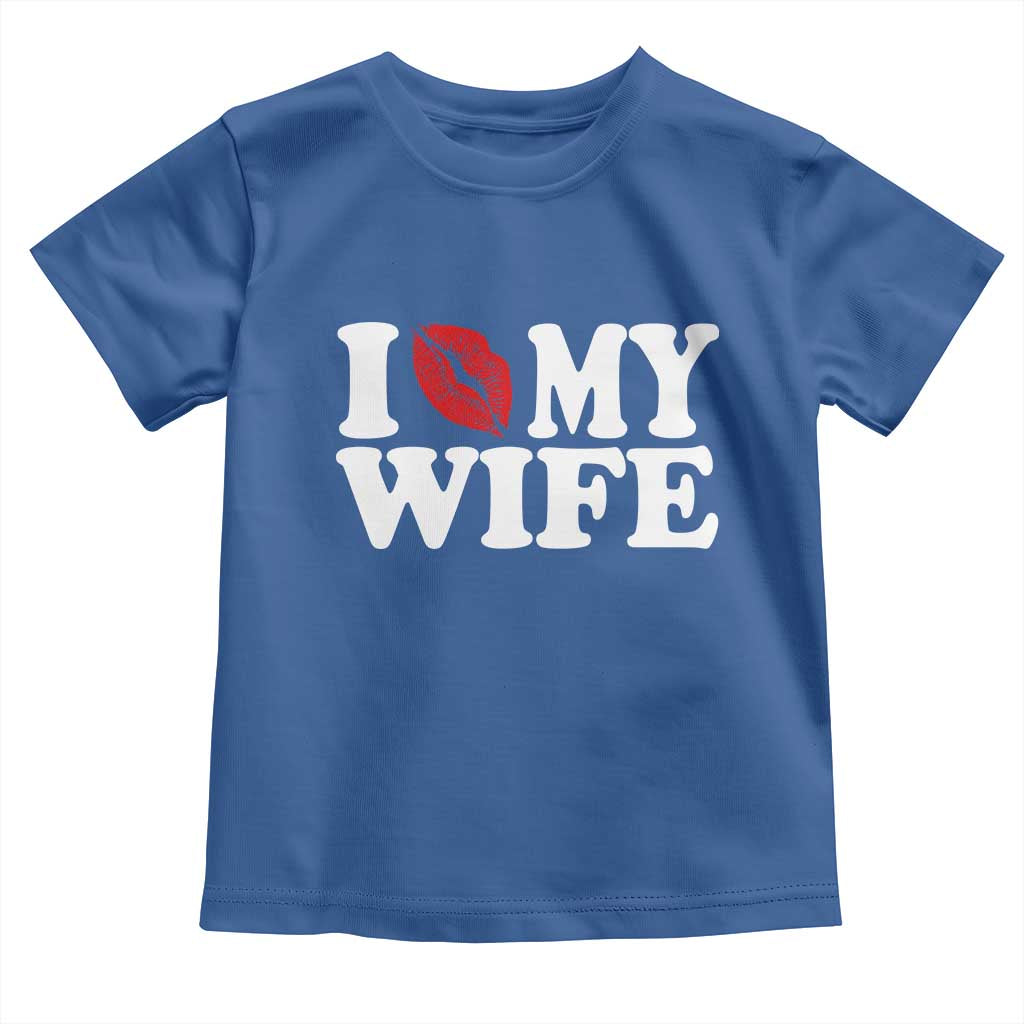 Funny Marriage Gift Toddler T Shirt I Love My Wife