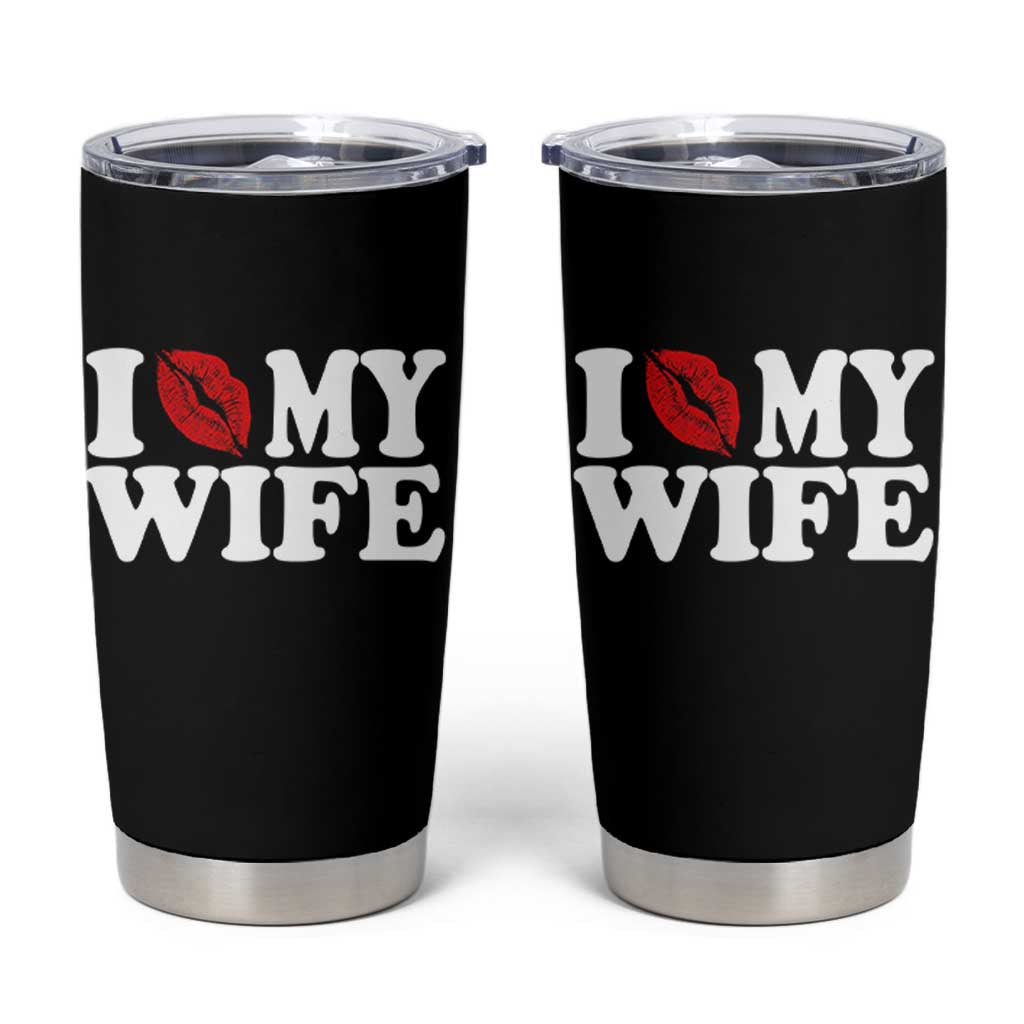 Funny Marriage Gift Tumbler Cup I Love My Wife