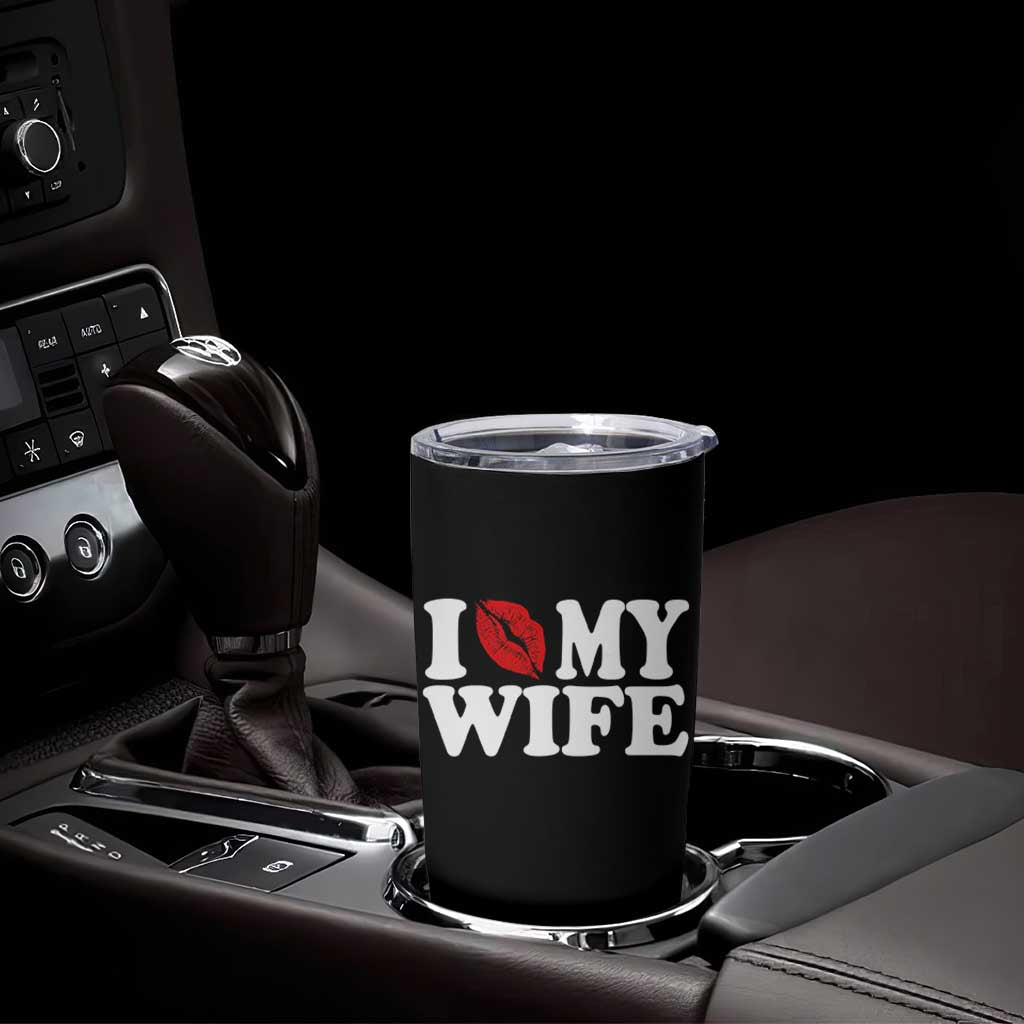 Funny Marriage Gift Tumbler Cup I Love My Wife