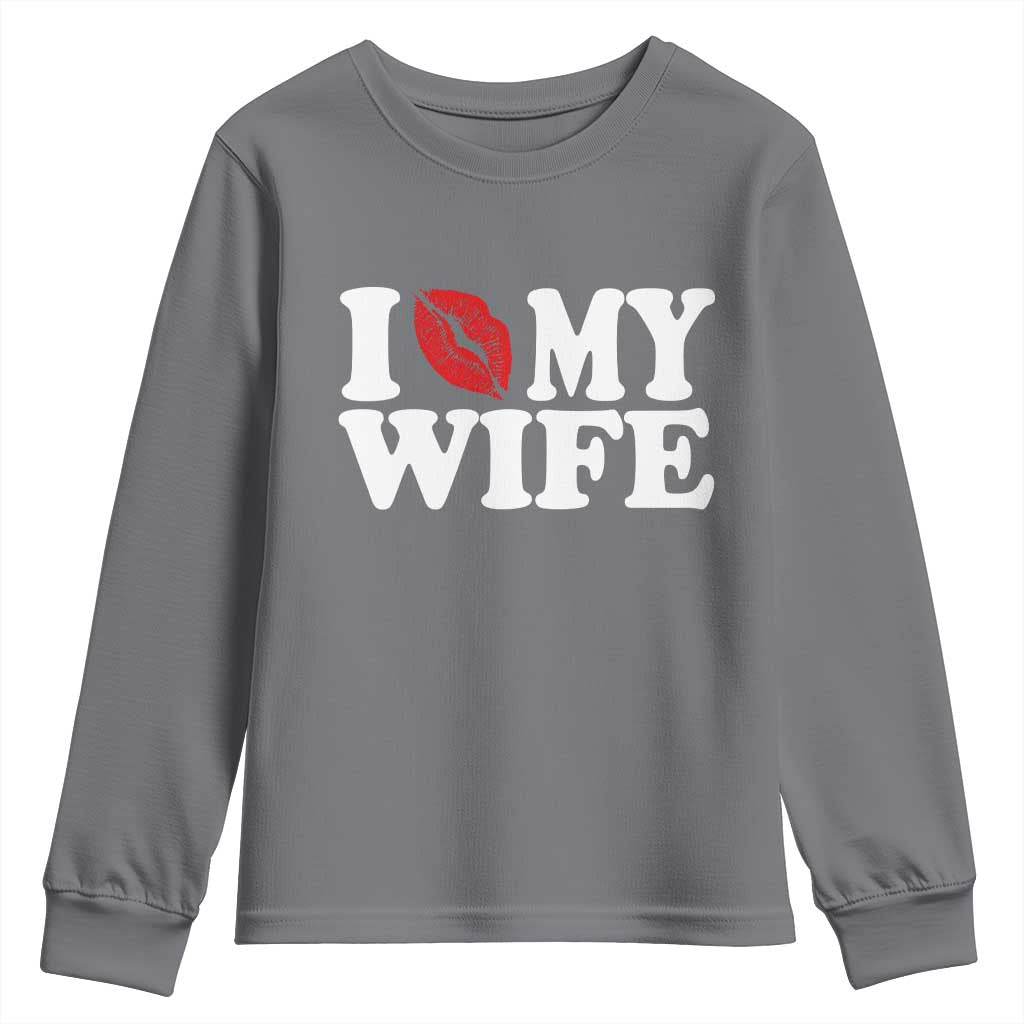 Funny Marriage Gift Youth Sweatshirt I Love My Wife