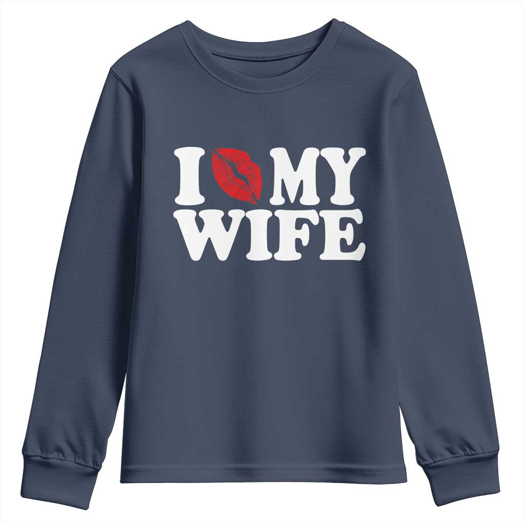 Funny Marriage Gift Youth Sweatshirt I Love My Wife
