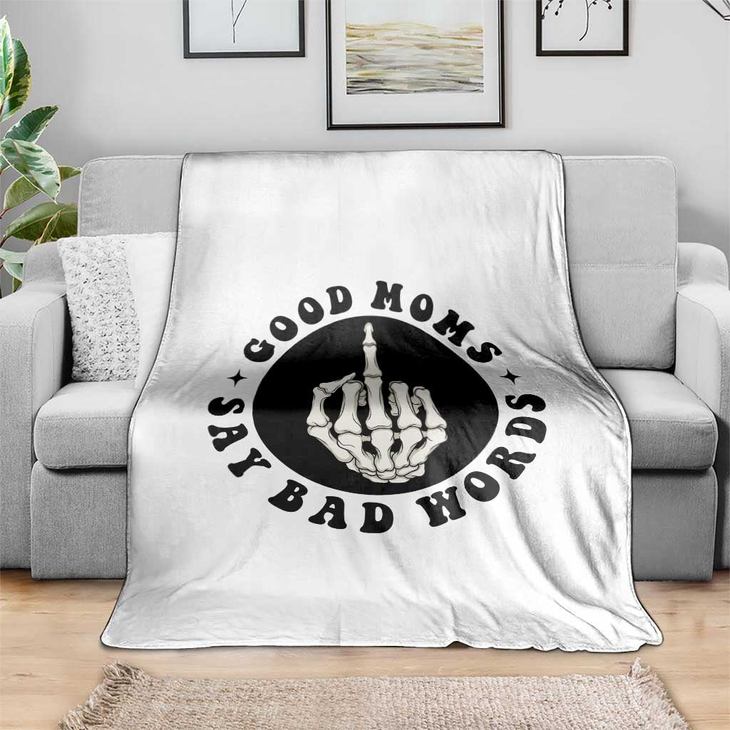 Funny Skeleton Mom Quote Throw Blanket Good Moms Say Bad Words