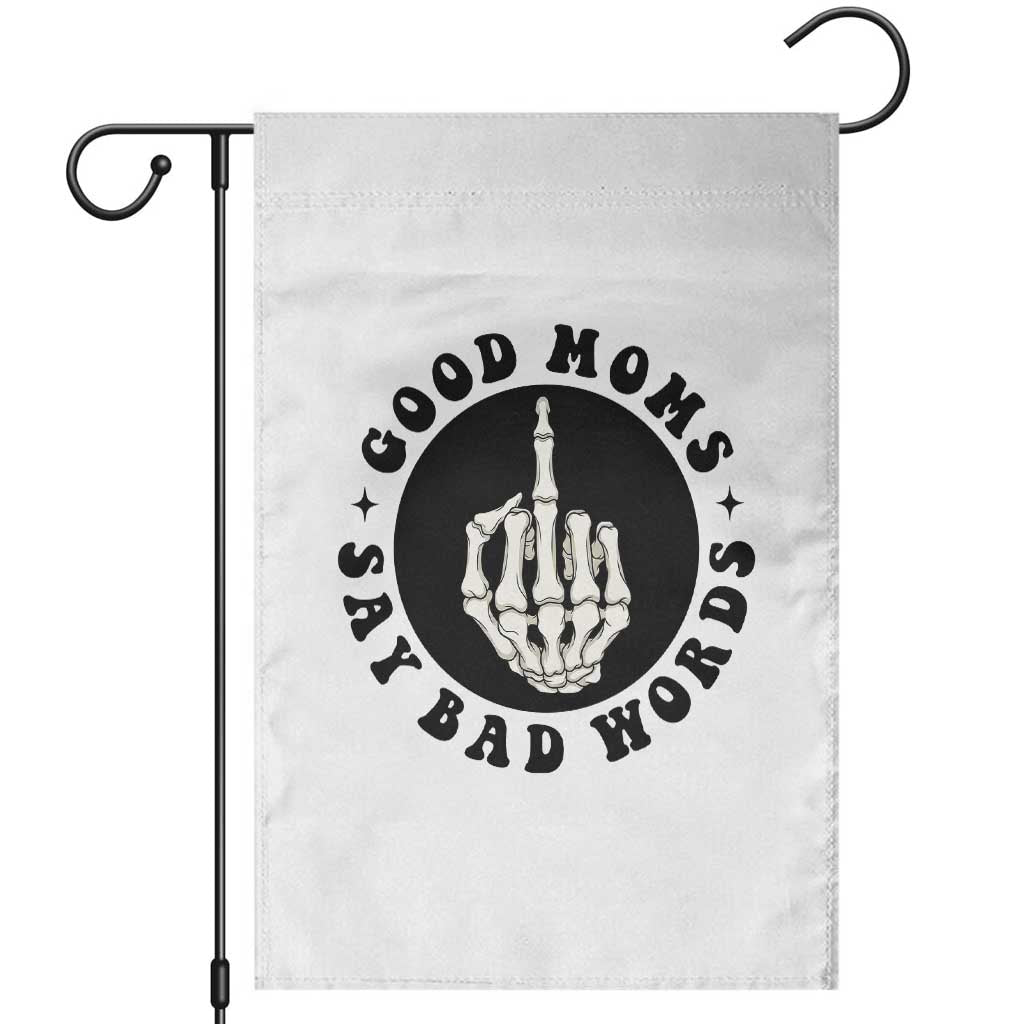 Funny Skeleton Mom Quote Garden Flag Good Moms Say Bad Words