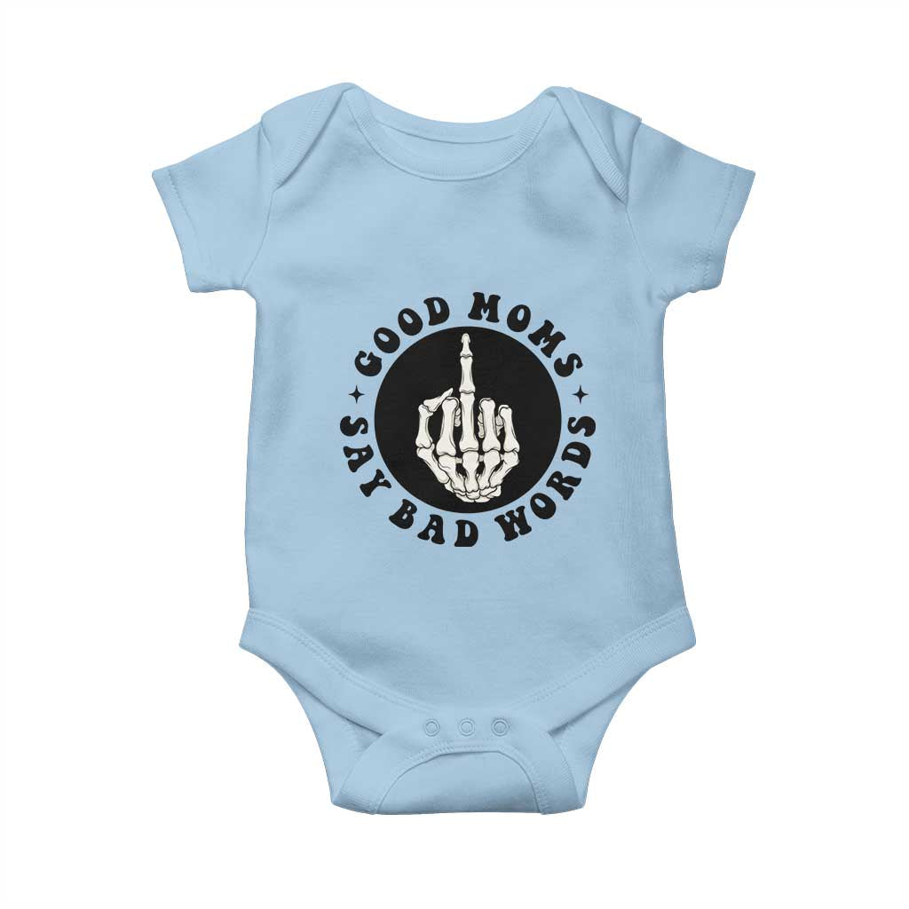 Funny Skeleton Mom Quote Baby Onesie Good Moms Say Bad Words
