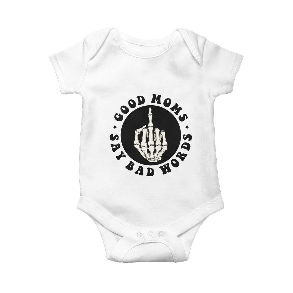 Funny Skeleton Mom Quote Baby Onesie Good Moms Say Bad Words