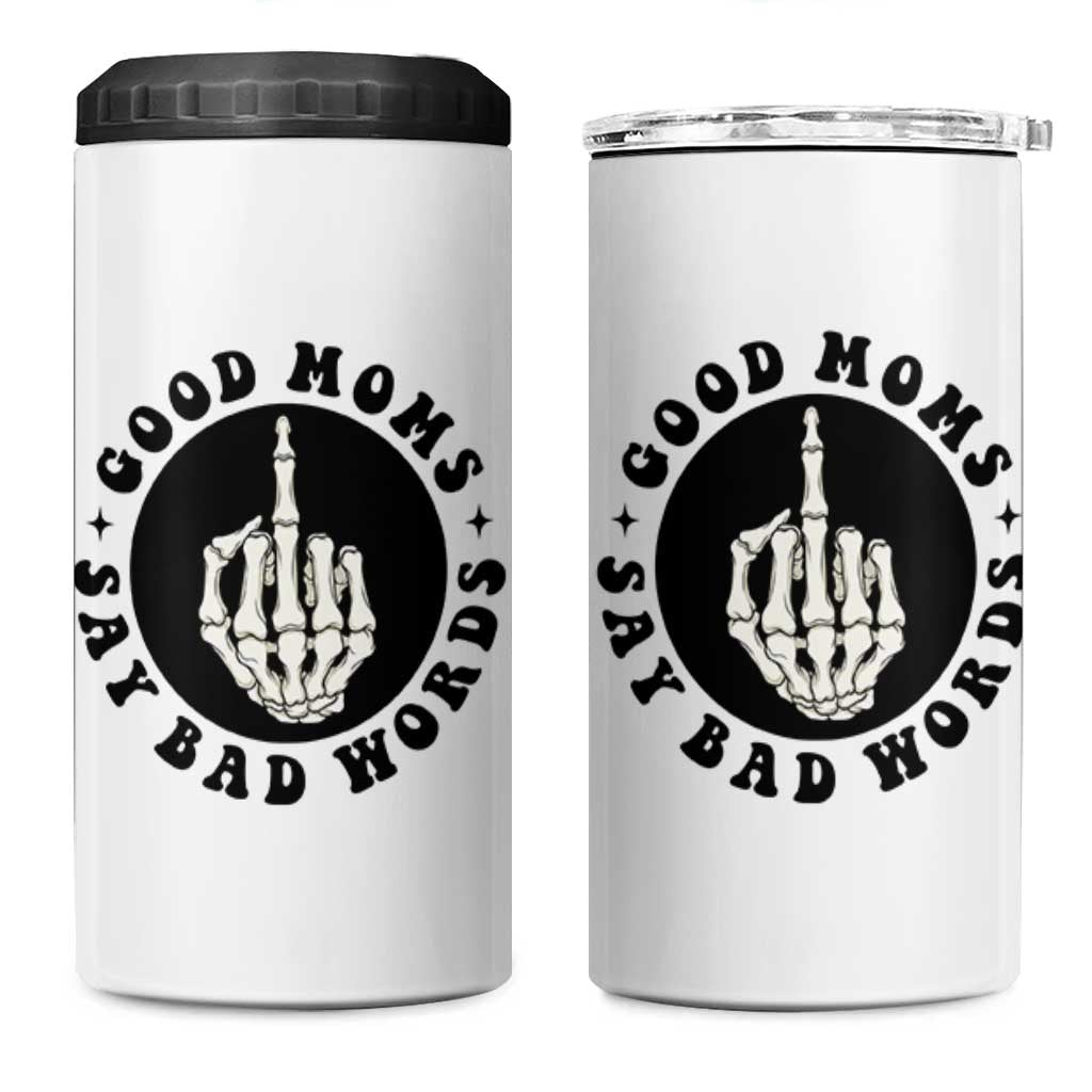 Funny Skeleton Mom Quote 4 in 1 Can Cooler Tumbler Good Moms Say Bad Words