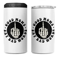 Funny Skeleton Mom Quote 4 in 1 Can Cooler Tumbler Good Moms Say Bad Words