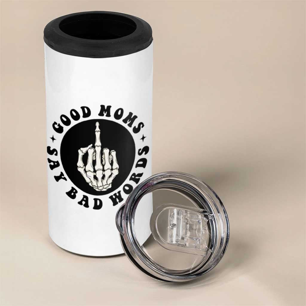 Funny Skeleton Mom Quote 4 in 1 Can Cooler Tumbler Good Moms Say Bad Words