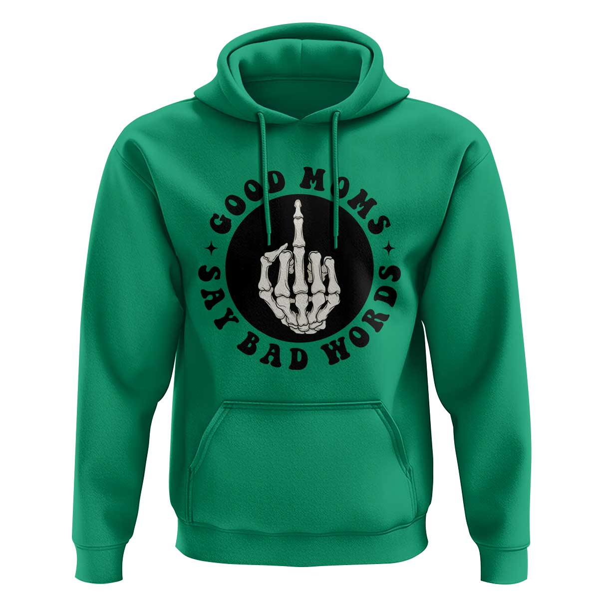 Funny Skeleton Mom Quote Hoodie Good Moms Say Bad Words