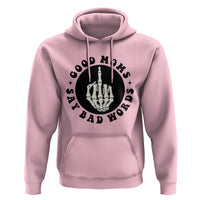 Funny Skeleton Mom Quote Hoodie Good Moms Say Bad Words